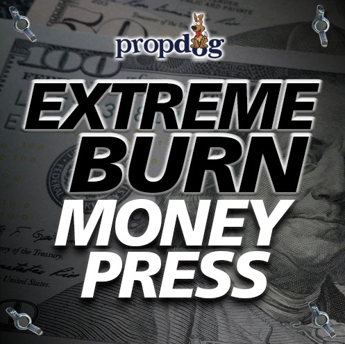 The Extreme Burn Money Press | PropDog