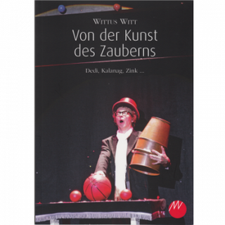 Wittus Witt - Von der Kunst des Zauberns