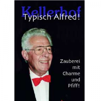 Typisch Alfred! | Alfred Kellerhof