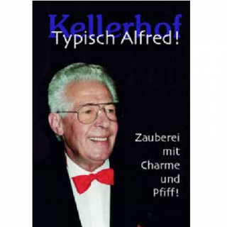 Typisch Alfred! | Alfred Kellerhof