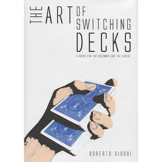 The Art of Switching Decks | Roberto Giobbi & Hermetic Press