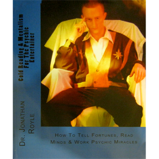 Cold Reading & Mentalism For The Psychic Entertainer by Jonathan Royle - ebook DOWNLOAD