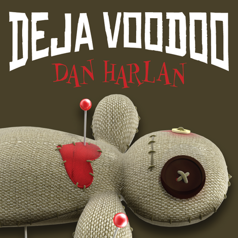 Deja Voodoo | Dan Harlan 