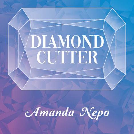 Diamond Cutter | Amanda Nepo