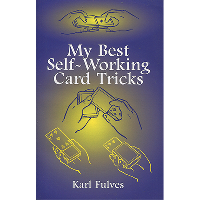 My Best Self-Working Card Tricks | Karl Fulves