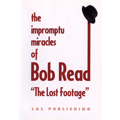The Impromptu Miracles of Bob Read "The Lost Footage" | L&amp;L Publishing - (Download)