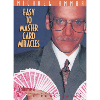 Easy to Master Card Miracles Volume 6 | Michael Ammar - (Download)