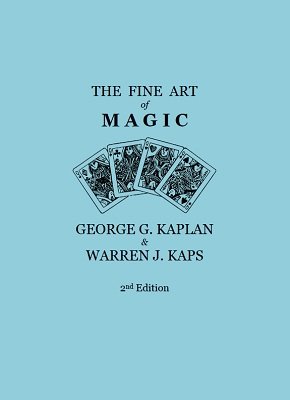 The Fine Art of Magic | George G. Kaplan & Warren J. Kaps