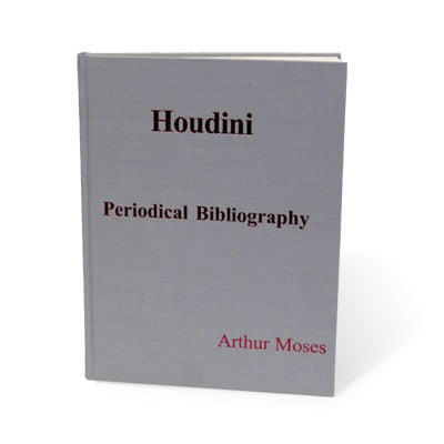 Houdini Periodical Bibliography | Arthur Moses