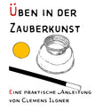 Üben in der Zauberkunst | Clemens Stahmer-Ilgner