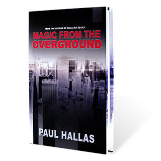 Magic from the Overground | Paul Hallas