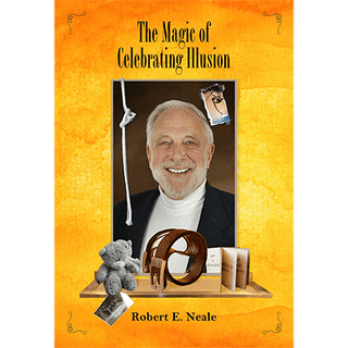 The Magic of Celebrating Illusion | Robert Neale & Larry Hass
