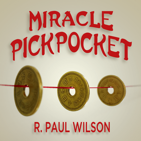 Miracle Pickpocket | R. Paul Wilson 