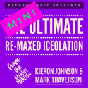 Mini Ultimate Re-Maxed Iceolation | Kieron Johnson & Mark Traversoni