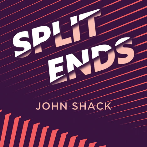 Split Ends | John Shack 